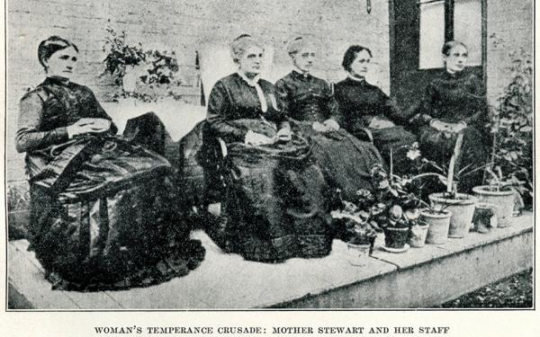 Woman's Temperance Crusade: Mother Stewart and Her Staff